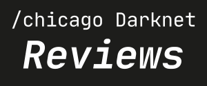Chicago Darknet Reviews